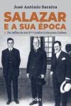 Salazar e a Sua Época Volume 1 - Da infância em Santa Comba à ida para Lisboa (Portuguese Edition)