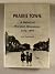 Prairie town : a history of...