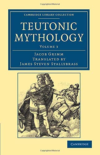 Teutonic Mythology (Cambridge Library Collection - Anthropology) (Volume 1) by Grimm, Jacob (2012) Paperback