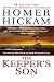 The Keeper's Son Paperback October 22, 2003 by Homer Hickam The Keeper's Son Paperback October 22, 2003 by Homer Hickam