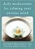 Daily Meditations for Calming Your Anxious Mind by Jeffrey Brantley, Wendy Millstine
