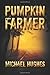 Pumpkin Farmer by Hughes, Michael (2015) Paperback