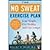 The No Sweat Exercise Plan: Lose Weight, Get Healthy, and Live Longer by Simon, Harvey [McGraw-Hill, 2006] (Paperback) [Paperback]