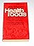 All You Should Know About Health Foods