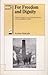 For Freedom and Dignity: Historical Agency and Class Structure in the Coalfields of Nsw (Studies in Society)