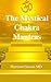 The Mystical Chakra Mantras: How To Balance Your Own Chakras With Mantra Yoga (Volume 1) by Dr. Harrison Graves MD (2014-05-14)