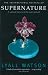Supernature by LYALL WATSON (1995-01-01)
