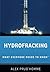 Hydrofracking: What Everyone Needs to Know