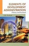 Elements of Development Administration: Theory and Practice Elements of Development Administration: Theory and Practice