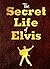 The Secret Life of Elvis