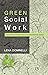 GREEN SOCIAL WORK:: From Environmental Crises to Environmental