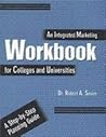 An Integrated Marketing Workbook for Colleges and Universities