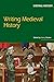 Writing Medieval History (Writing History) by Nancy Partner (28-Jan-2005) Paperback
