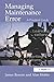 Managing Maintenance Error: A Practical Guide by Reason, James, Hobbs, Alan published by Ashgate Publishing Limited (2003)