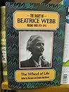 The Diary of Beatrice Webb, Vol 4: Wheel of Life, 1924-1943