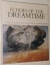 Echoes of the Dreamtime: Australian Aboriginal Myths in the Paintings of Ainslie Roberts Echoes of the Dreamtime: Australian Aboriginal Myths in the Paintings of Ainslie Roberts