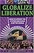 Globalize Liberation: How to Uproot the System and Build a Better World (2003-06-01)