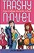Trashy Novel: Four College Girls on a Path (Volume 1) by JoJo Baker (2013-07-31)