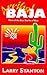 Arriba! Baja...More of the Best Stories of Baja