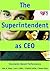 The Superintendent as CEO: Standards-Based Performance by John R. Hoyle (2004-10-12)