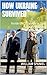 How Ukraine Survived: Insid...
