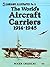 The World's Aircraft Carriers, 1914-1945 - Warships Illustrated No. 8