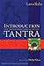 Introduction to Tantra: The Transformation of Desire [Sixth Printing]