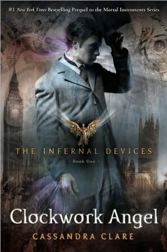 Clockwork Angel (The Infernal Devices, Book 1) 1st (first) 1st (first) Edition by Clare, Cassandra published by Margaret K. McElderry Books (2010) Hardcover