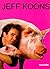 Jeff Koons (English, French and German Edition) by Jeff Koons (1992-10-07)