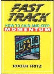 Fast Track: How To Gain And Keep Momentum (Paperback)