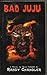 BAD JUJU