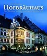 The Munich Hofbrauhaus: The Place, the Beer, and Other Articles of Faith