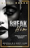 Break Him