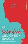 Ich liebe dich, weil ich dich brauche: Eine toxische Beziehung