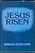 Jesus Risen: An Historical, Fundamental and Systematic Examination of Christ's Resurrection