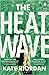 By Kate Riordan The Heatwave The Richard & Judy psychological suspense that everyone is reading this summer Paperback - 3 Sept 2020