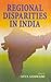 Regional disparities in India by Atul Goswami