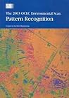 The 2003 OCLC Environmental Scan: Pattern Recognition : A Report to the OCLC Membership