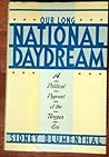Our long national daydream: A political pageant of the Reagan era Our long national daydream: A political pageant of the Reagan era