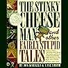 The Stinky Cheese Man by Jon Scieszka