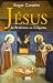 Jésus, de Bethléem au Golgotha