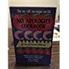 The No Salt, No Sugar, No Fat, No Apologies Cookbook