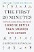 The First 20 Minutes: Surprising Science Reveals How We Can Exercise Better, Train Smarter, Live Longer by Gretchen Reynolds (April 30 2013)