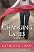 Changing Lanes: A Novel by Kathleen Long (2013-05-14)