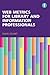By David Stuart Web Metrics for Library and Information Professionals [Paperback]