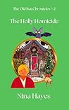 The Holly Homicide : The Old Bat Chronicles Book 2