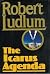 The Icarus Agenda, Book One by Robert Ludlum