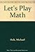 Let's Play Math by Michael Holt (1985-03-03)