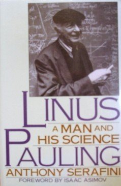 Linus Pauling: A Man and His Science (Hardcover)