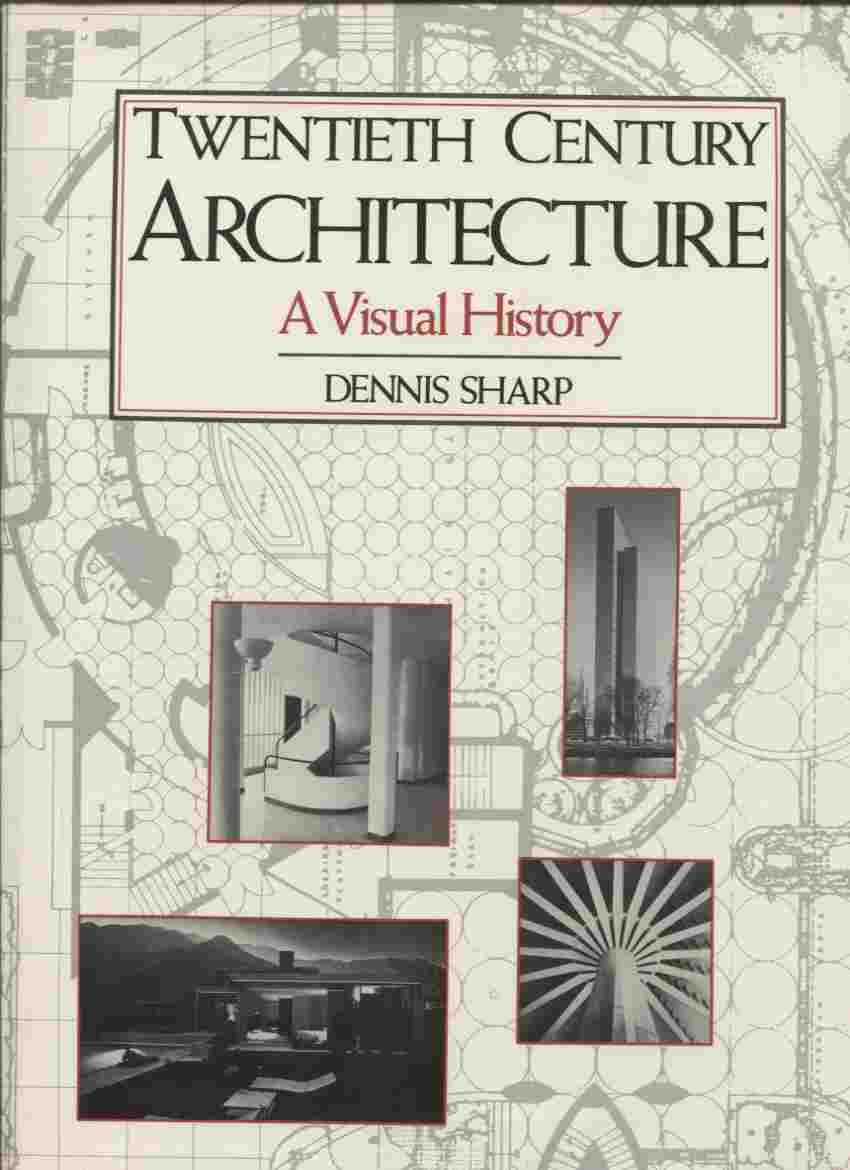 Twentieth Century Architecture: A Visual History (Hardcover)